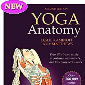 Yoga Anatomy by Lesli Kaminoff